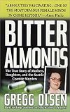 Bitter Almonds : The True Story of Mothers, Daughters, and the Seattle Cyanide Murders
