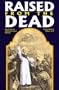 Raised from the Dead: True Stories of 400 Resurrection Miracles