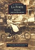 La Porte, Indiana and Its Environs (Images of America (Arcadia Publishing))