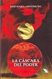 La Cascara Del Poder