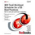  IBM Tivoli Workload Scheduler for Z os Best Practices: End-to-end And Mainframe...
