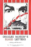 CHARLES MANSON'S BLOOD LETTERS: --dueling with the devil