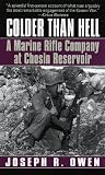 Colder Than Hell: A Marine Rifle Company at Chosin Reservoir (Bluejacket Paperback Book Series)