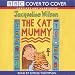 The Cat Mummy: Complete & Unabridged (Cover to Cover)