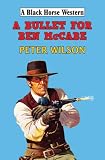 A Bullet for Ben McCabe (Black Horse Western)