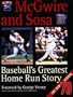MCGWIRE AND SOSA: Baseball's Greatest Home Run Story