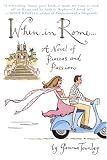 When in Rome...: A Novel of Piazzas and Passion