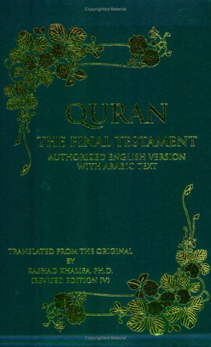 Quran: The Final Testament, Authorized English Version with Arabic Text, Revised Edition IV
