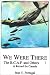 WE WERE THERE - The R.C.A.F. and Others - 7 - A Record for Canada