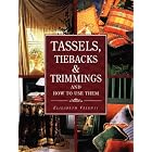 Tassels, Tiebacks and Trimmings and How to Use Them: And How to Use Them by Elizabeth Valenti