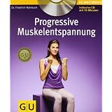 Progressive Muskelentspannung (mit Audio-CD) (GU Multimedia)von "Friedrich Hainbuch"