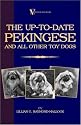 The Up-to-Date Pekingese And All Other Toy Dogs (A Vintage Dog Books Breed Classic)