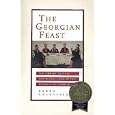 The Georgian Feast: The Vibrant Culture and Savory Food of the Republic of Georgia