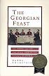 The Georgian Feast: The Vibrant Culture and Savory Food of the Republic of Georgia