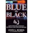 Blue vs. Black: Let's End the Conflict Between Cops and Minorities