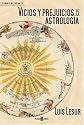 Vicios y prejuicios de la astrolog&iacute;a (Temas de Debate) (Spanish Edition)