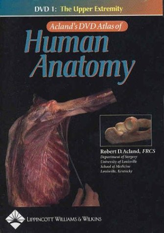 Acland's DVD Atlas of Human Anatomy, DVD 1: The Upper Extremity (No. 1)