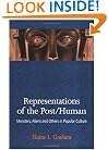 Representations of the Post/Human: Monsters, Aliens and Others in Popular Culture