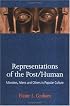 Representations of the Post/Human: Monsters, Aliens and Others in Popular Culture