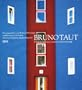Bruno Taut 1880-1938: Architekt zwischen Tradition und Avantgarde