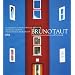 Bruno Taut 1880-1938: Architekt zwischen Tradition und Avantgarde