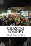 Chasing Romney: How Mitt Romney Lost the Latino Vote (Volume 1)