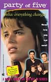 Julia: Everything Changes (Party of Five , No 2)