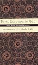 Total Devotion to God: Selected Writings of William Law (Upper Room Spiritual Classics. Series 3)