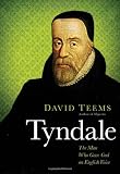 Tyndale: The Man Who Gave God an English Voice
