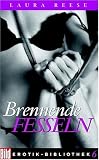 Brennende Fesseln. Bild Erotik-Bibliothek Band 6 - Laura Reese