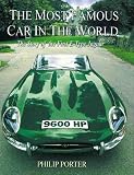 The Most Famous Car in the World: The Story of the First E-Type Jaguar