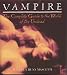 Vampire: The Complete Guide to the World of the Undead