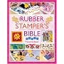 The Rubber Stamper's Bible