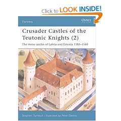 Crusader Castles of the Teutonic Knights (2): Baltic Stone Castles 1184-1560 (Fortress)