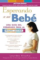 Esperando a mi beb&eacute;: Una gu&iacute;a del embarazo para la mujer latina (Spanish Edition)