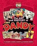 The art and history of The Dandy : 75 years of biffs, bangs and banana skins