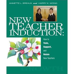 New Teacher Induction: How to Train, Support, and Retain New Teachers