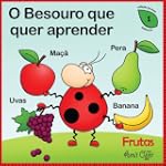 O Besouro que quer aprender - Frutas