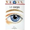 Le Corps : Ma premi�re encyclop�die