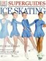 Superguides: Ice Skating