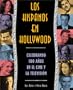 Los hispanos en Hollywood: celebrando cien a�os en el cine y la televisi�n