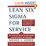 Lean Six Sigma for Service: How to Use Lean Speed and Six Sigma Quality to Improve Services and Transactions