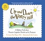 Up and Down the Worry Hill: A Childre...