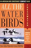 All the Waterbirds: Freshwater (An American Bird Conservancy Compact Guide)
