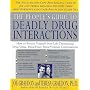 The People's Guide To Deadly Drug Interactions: How To Protect Yourself From Life-Threatening Drug-Drug, Drug-Food, Drug-Vitamin Combinations (The People's Pharmacy Guides)