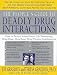 The People's Guide To Deadly Drug Interactions: How To Protect Yourself From Life-Threatening Drug-Drug, Drug-Food, Drug-Vitamin Combinations (The People's Pharmacy Guides) by Joe Graedon ISBN 0312132433