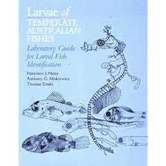 The Larve of Temperate Australian Fishes: A Laboratory Guide for Larval Fish Identification