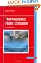 Thermoplastic Foam Extrusion