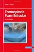 Thermoplastic Foam Extrusion