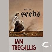Bitter Seeds: The Milkweed Triptych, Book 1 | [Ian Tregillis]